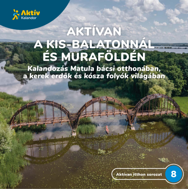 Aktívan Muraföldén és a Kis-Balatonnál