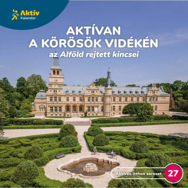Aktívan a Körösök vidékén