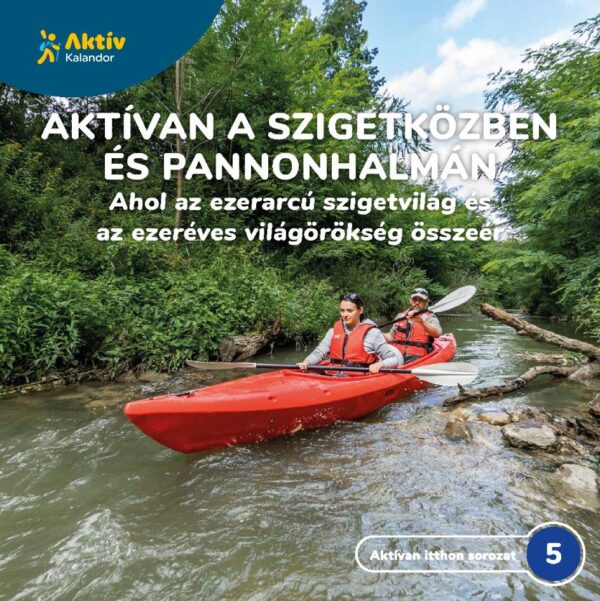 Aktívan Szigetközben és Pannonhalmán